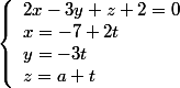 \left\lbrace\begin{array}l 2x-3y+z+2=0 \\ x=-7+2t\\y=-3t\\z=a+t \end{array}